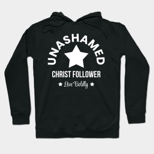 Unashamed, Christ follower Hoodie